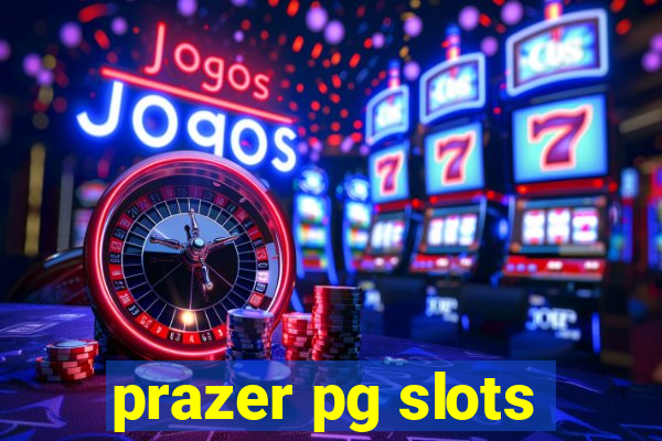 prazer pg slots