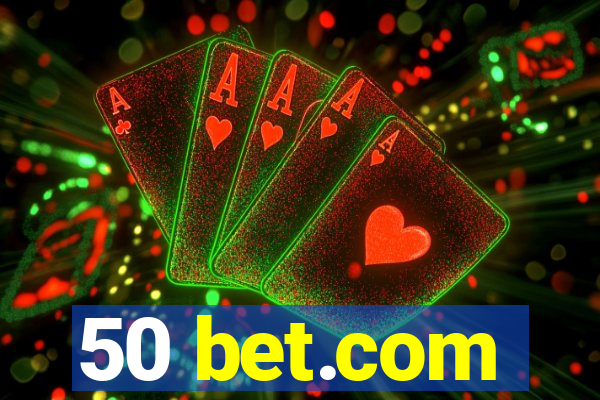 50 bet.com