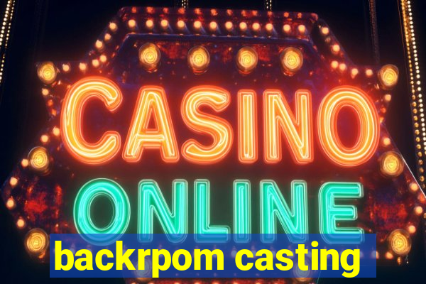 backrpom casting