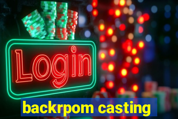 backrpom casting