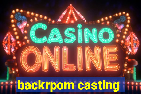 backrpom casting