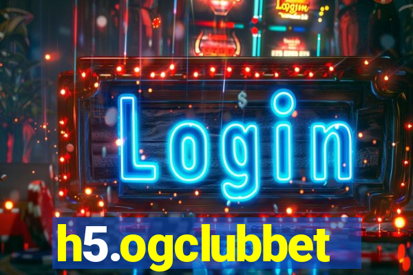 h5.ogclubbet