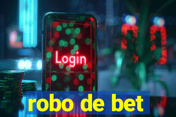 robo de bet