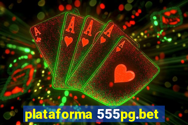 plataforma 555pg.bet