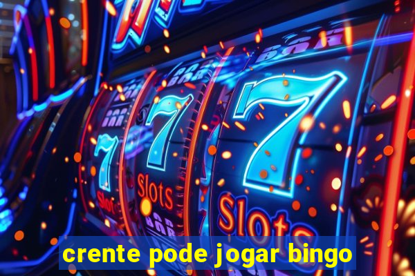 crente pode jogar bingo