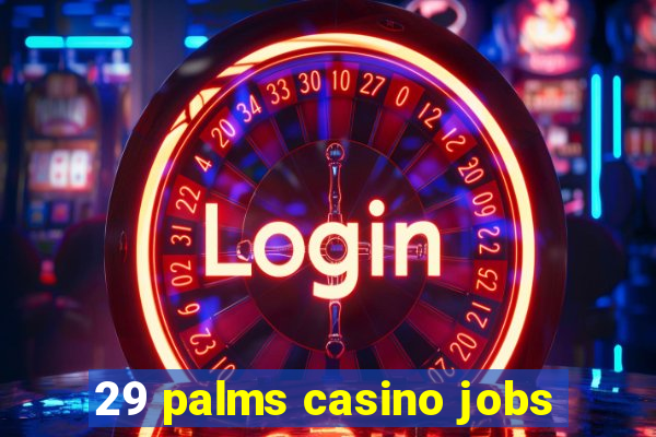 29 palms casino jobs