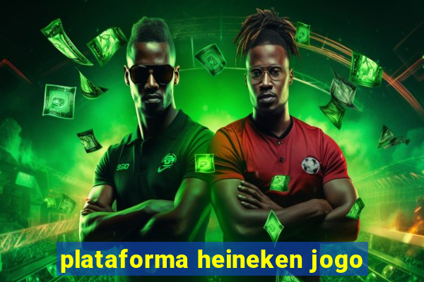 plataforma heineken jogo