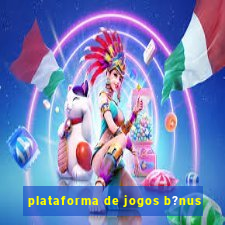 plataforma de jogos b?nus