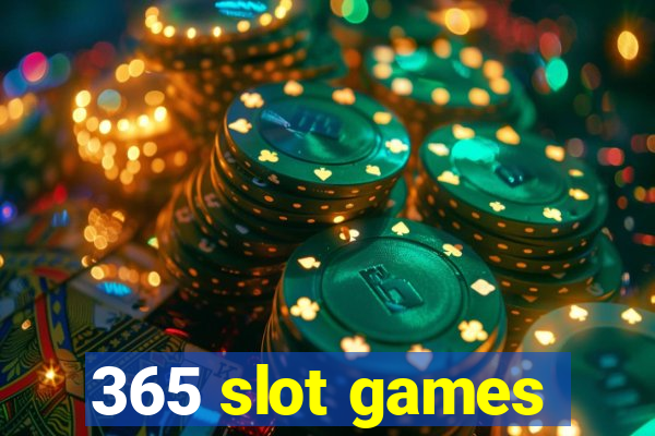 365 slot games