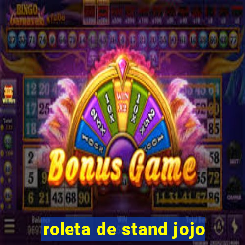 roleta de stand jojo