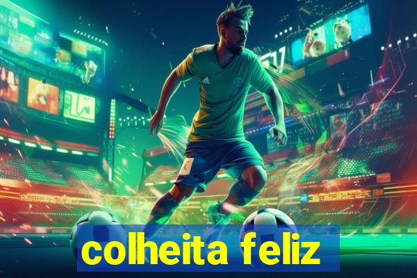 colheita feliz