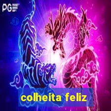 colheita feliz