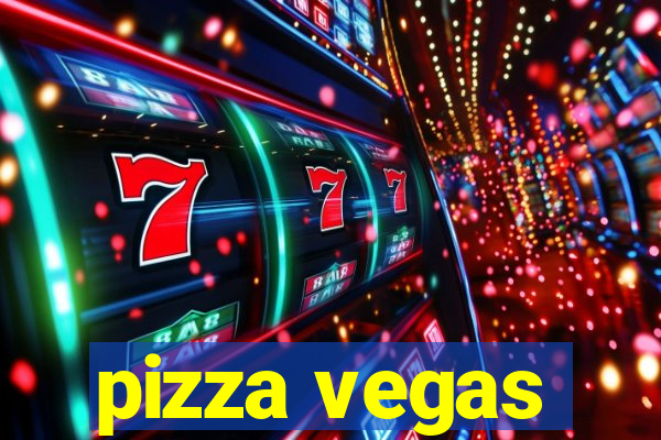 pizza vegas