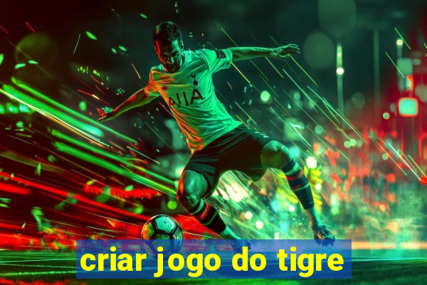 criar jogo do tigre