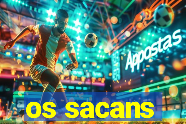 os sacans