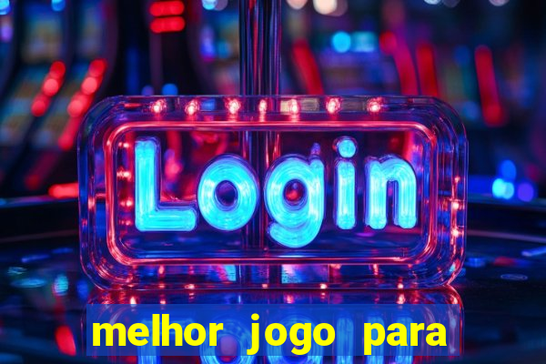 melhor jogo para ganhar dinheiro online