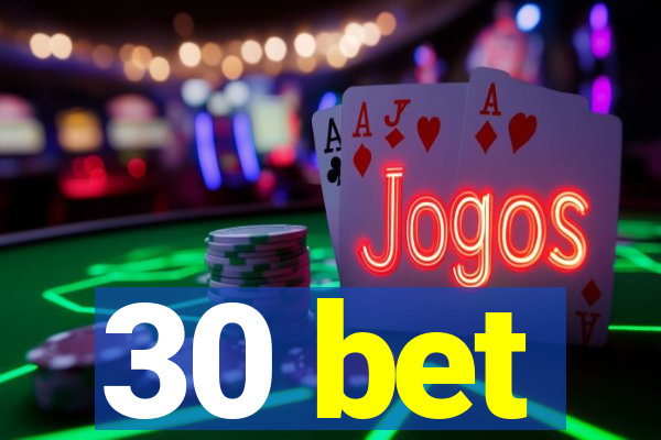 30 bet