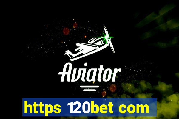 https 120bet com