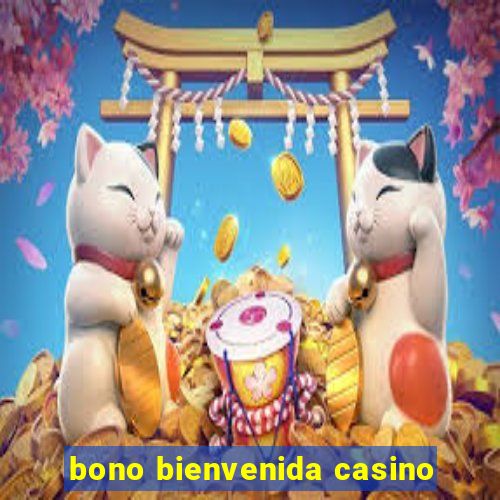 bono bienvenida casino