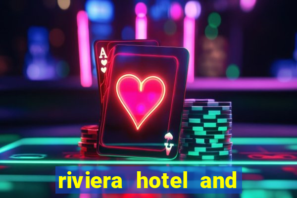 riviera hotel and casino las vegas