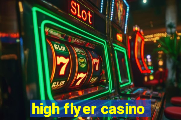 high flyer casino