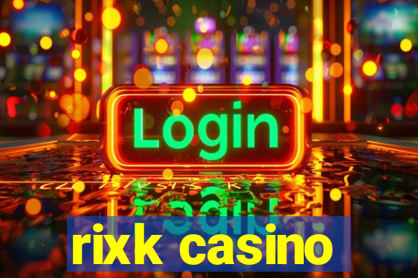 rixk casino