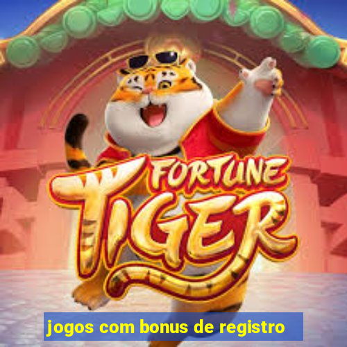 jogos com bonus de registro