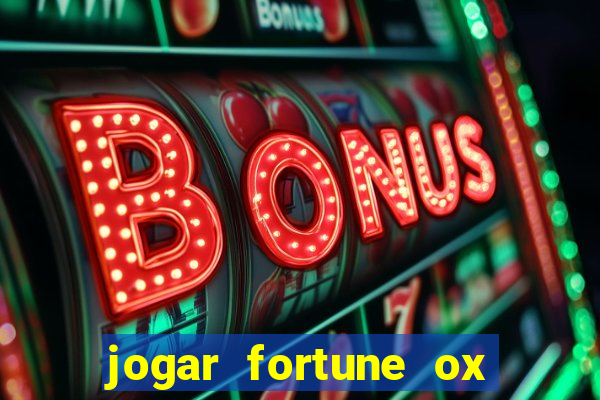 jogar fortune ox demo gratis