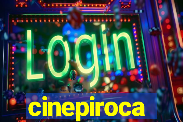 cinepiroca