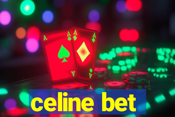 celine bet