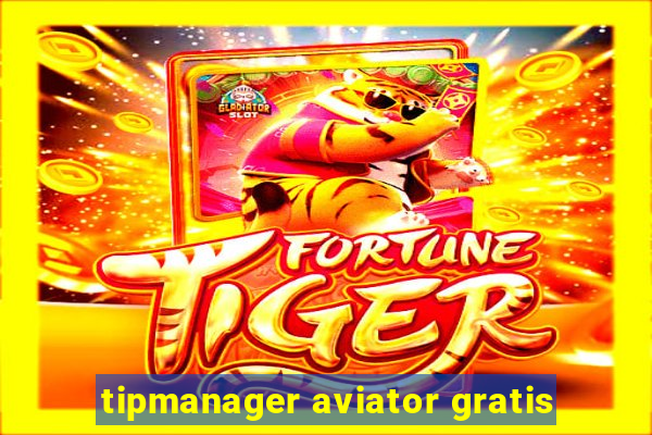 tipmanager aviator gratis