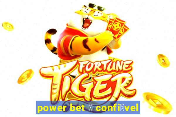 power bet 茅 confi谩vel