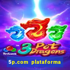 5p.com plataforma de jogos