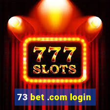 73 bet .com login