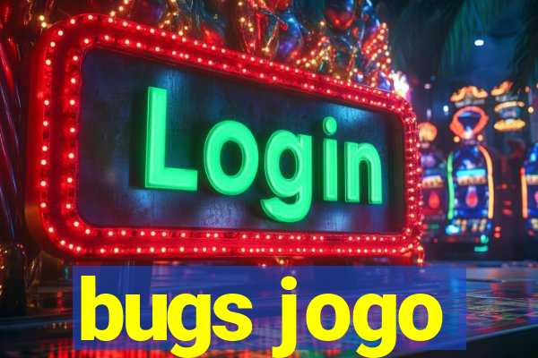 bugs jogo