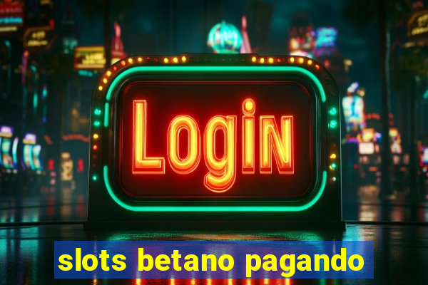 slots betano pagando