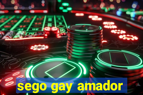 sego gay amador