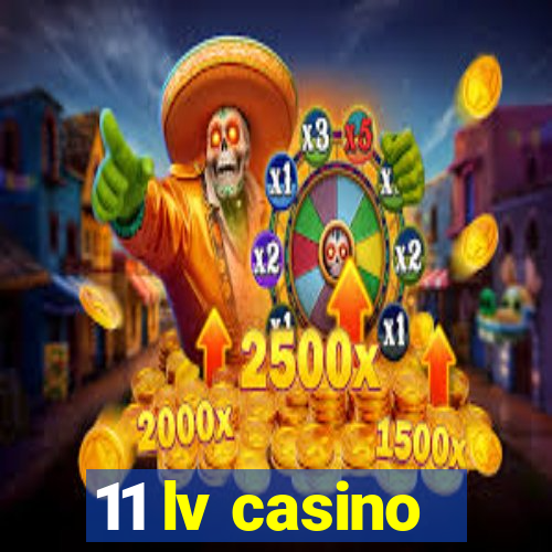 11 lv casino