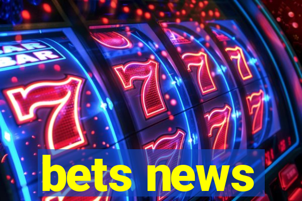 bets news