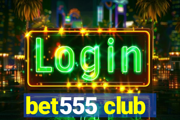 bet555 club