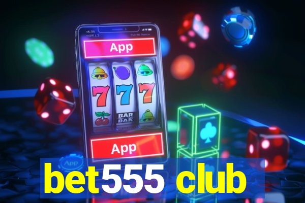 bet555 club