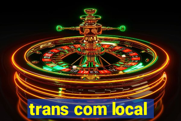 trans com local