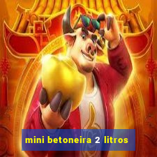 mini betoneira 2 litros