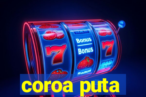 coroa puta