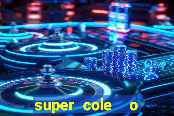 super cole  o 7784 jogos download