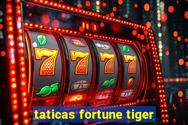 taticas fortune tiger