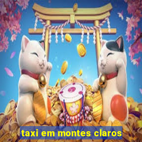 taxi em montes claros