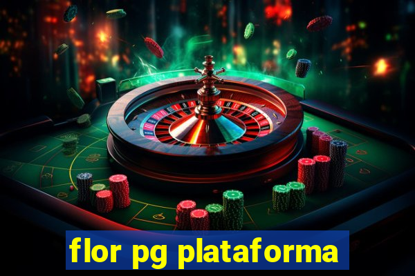 flor pg plataforma