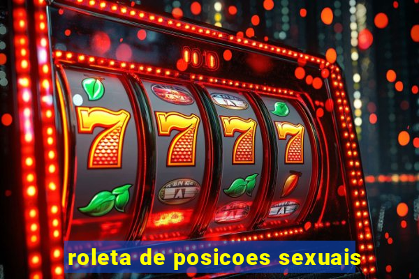 roleta de posicoes sexuais