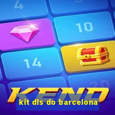 kit dls do barcelona